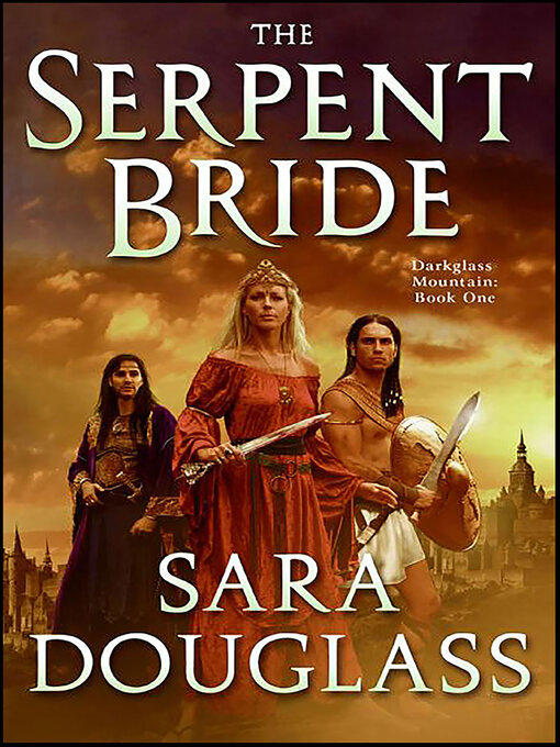Title details for The Serpent Bride by Sara Douglass - Available